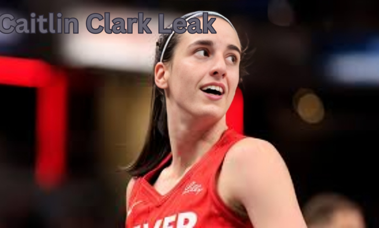 Caitlin Clark Leak