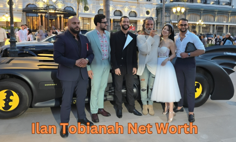 Ilan Tobianah Net Worth